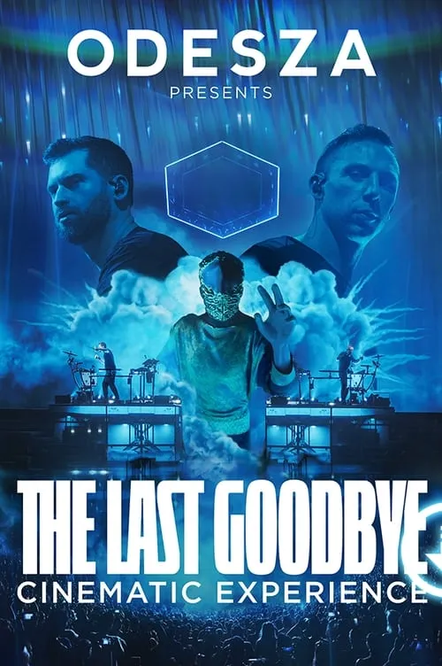 ODESZA: The Last Goodbye Cinematic Experience (movie)