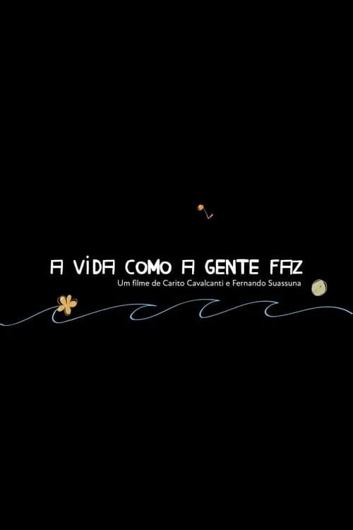 A Vida Como A Gente Faz (movie)