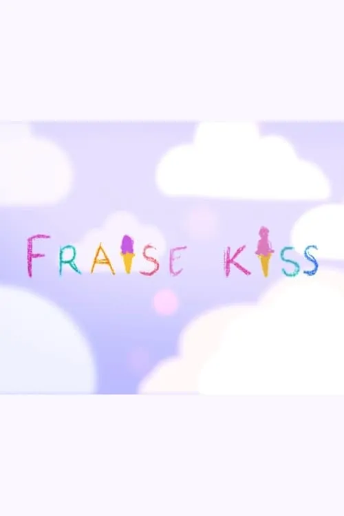 FRAISE KISS (фильм)