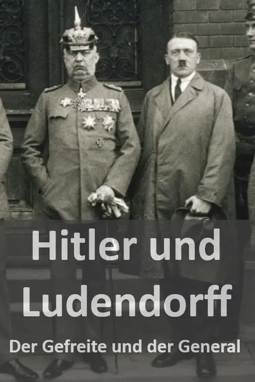 Hitler und Ludendorff - Der Gefreite und der General (series)