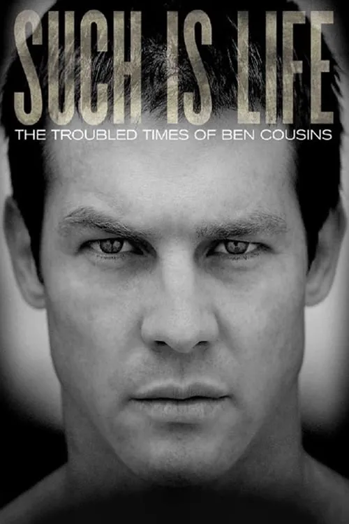 Such Is Life - The Troubled Times Of Ben Cousins (фильм)