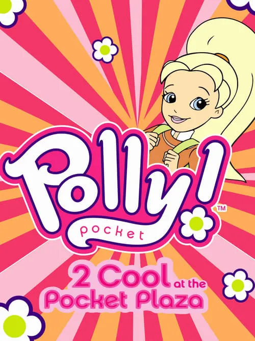 Polly Pocket: 2 Cool at the Pocket Plaza (фильм)