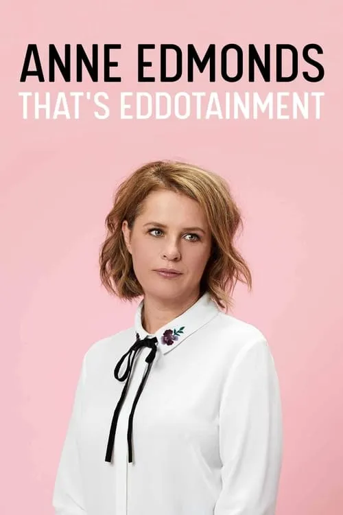 Anne Edmonds: That's Eddotainment (movie)