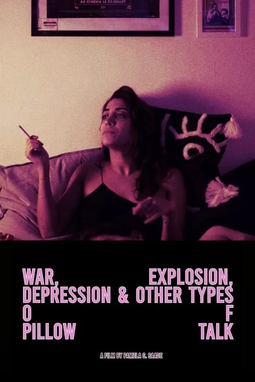 War, Explosion, Depression & Other Types of Pillow Talks (фильм)