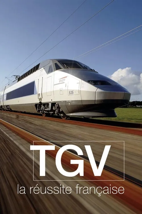 TGV, la réussite française (фильм)