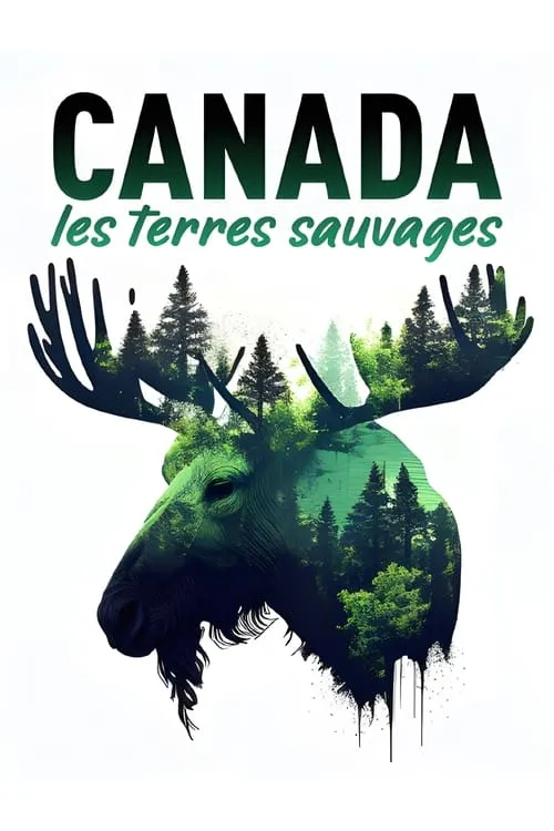 Canada - Les terres sauvages (фильм)