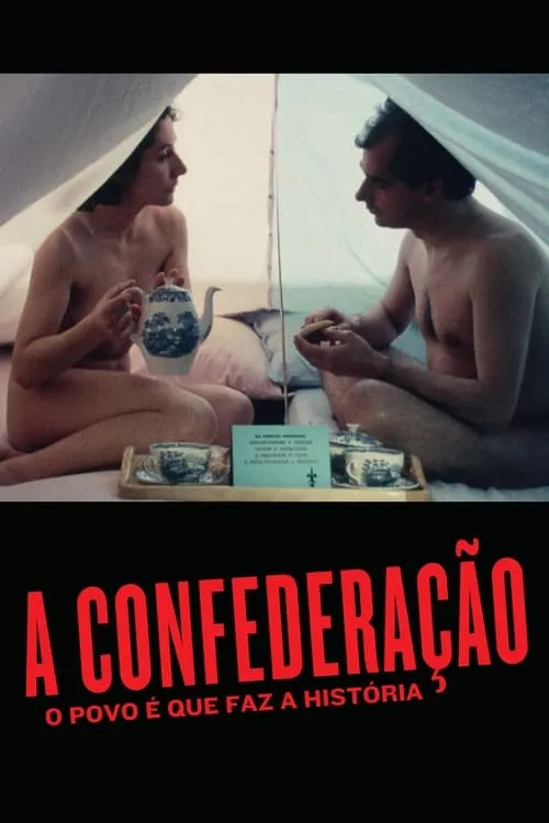 A Confederação: O Povo É Que Faz A História (movie)