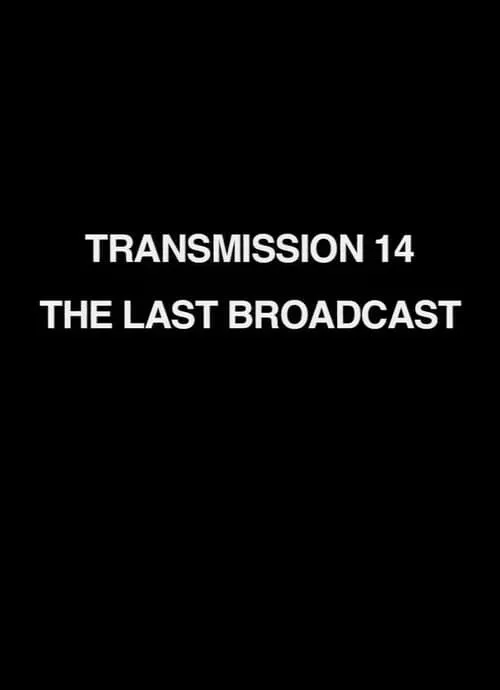 Transmission 14: The Last Broadcast (movie)