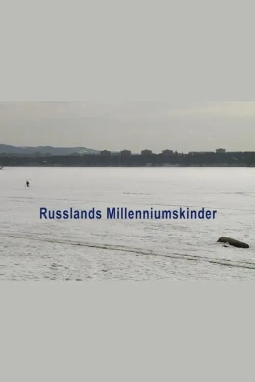 Russia's Millennium Children