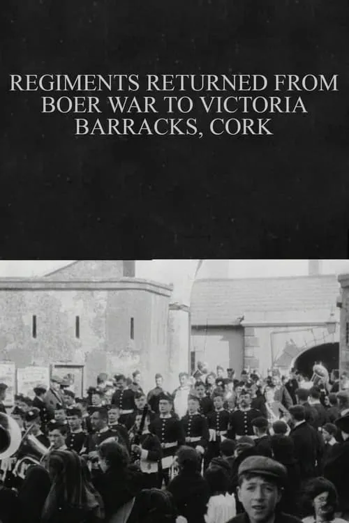 Regiments Returned from Boer War to Victoria Barracks, Cork (movie)