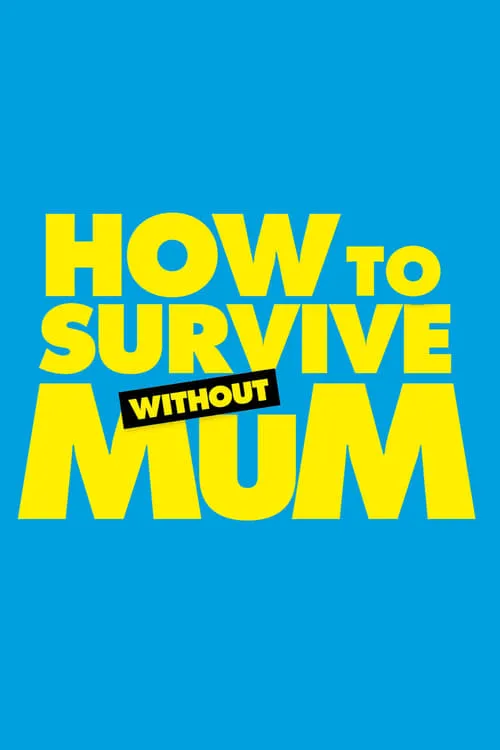 How to Survive Without Mum (movie)