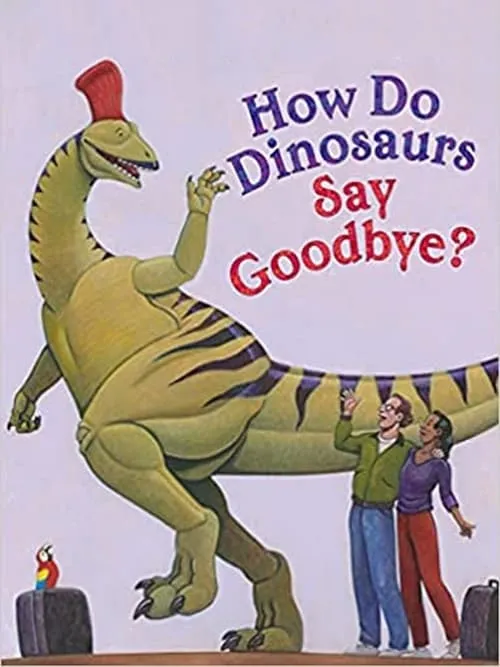 How Do Dinosaurs Say Goodbye?