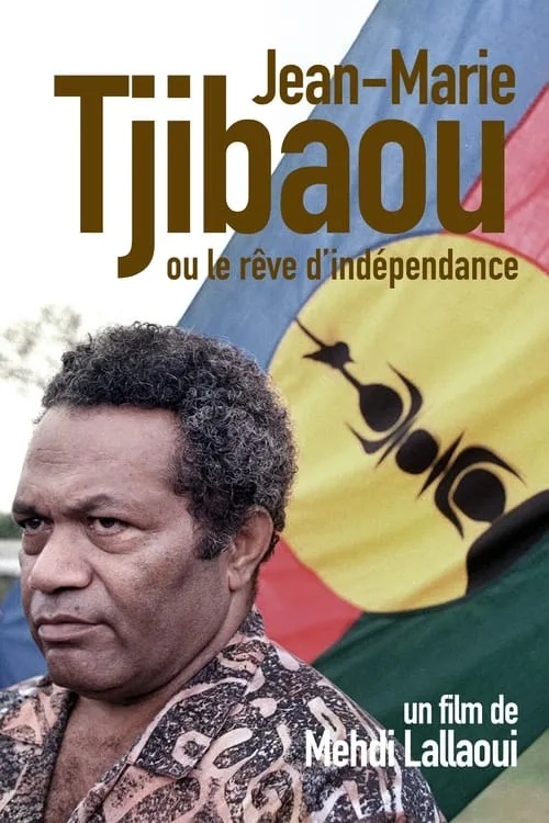 Jean-Marie Tjibaou ou le rêve d'indépendance (movie)