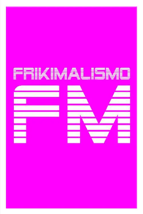 Frikimalismo FM (series)