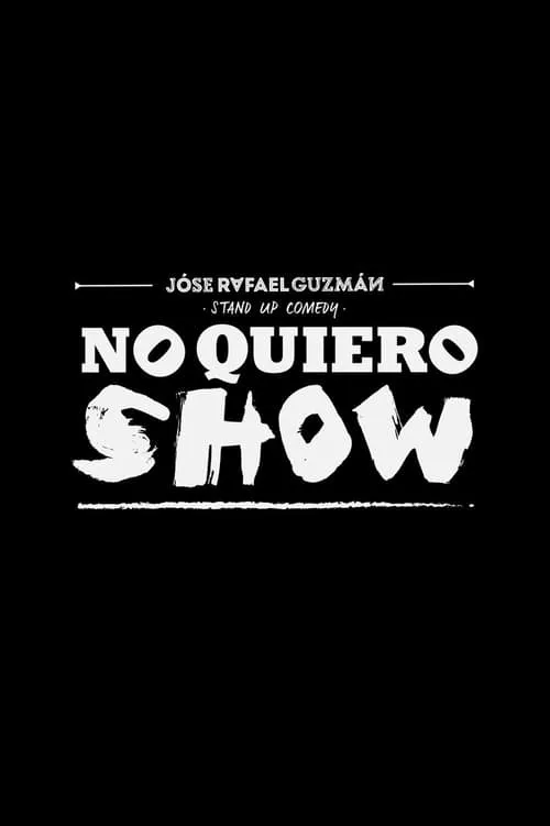 Jóse Rafael Guzmán: No Quiero Show (фильм)