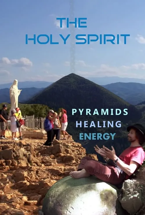 The Holy Spirit: Pyramids, Healing Energy and Virgin Mary in Bosnia (фильм)