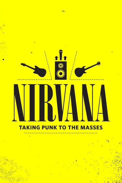 Nirvana: Taking Punk to the Masses (фильм)