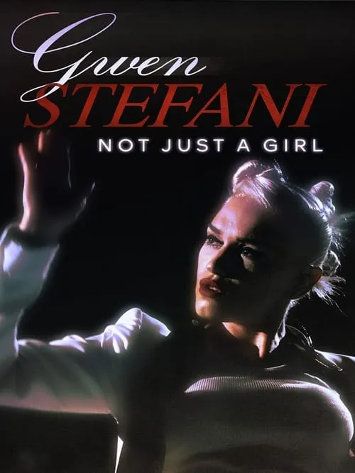 Gwen Stefani: Not Just a Girl (movie)