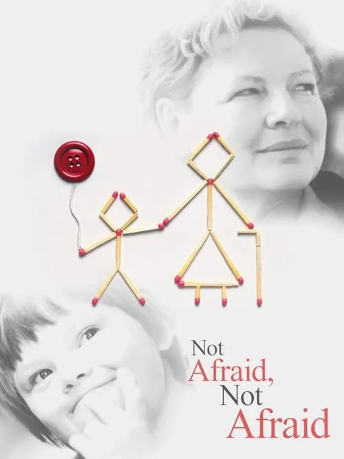 Not Afraid, Not Afraid (movie)