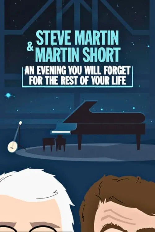 Steve Martin and Martin Short: An Evening You Will Forget for the Rest of Your Life (movie)