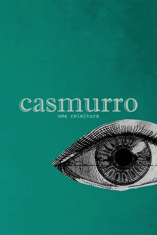 Casmurro: Uma Releitura (фильм)