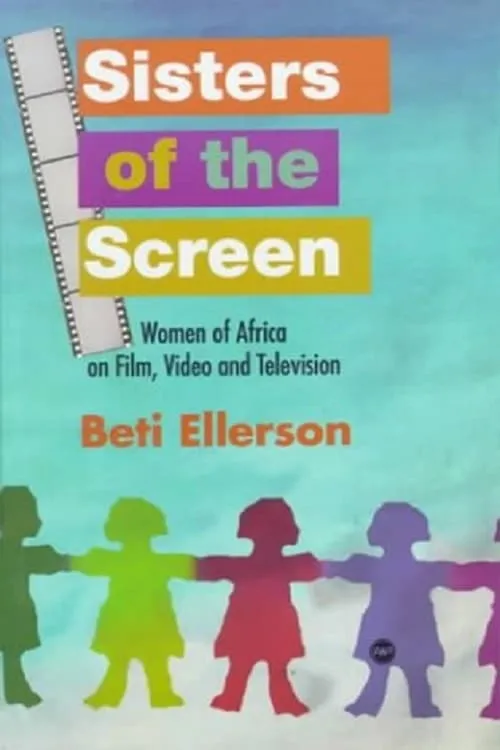 Sisters of the Screen - African Women in the Cinema (фильм)