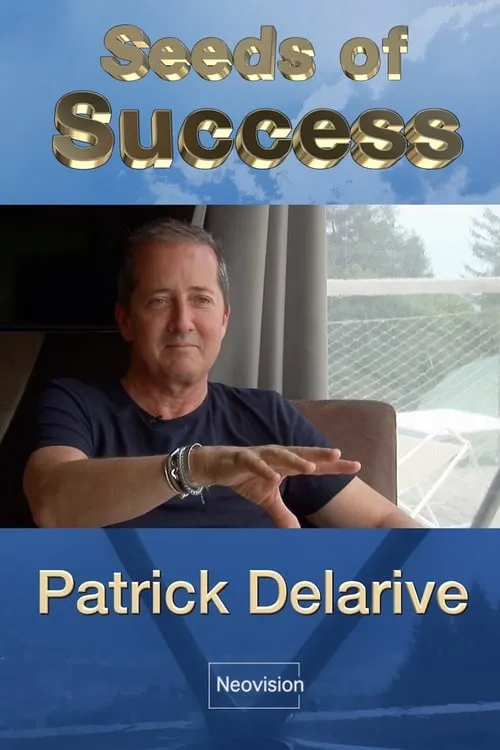 Seeds of Success - Patrick Delarive (movie)