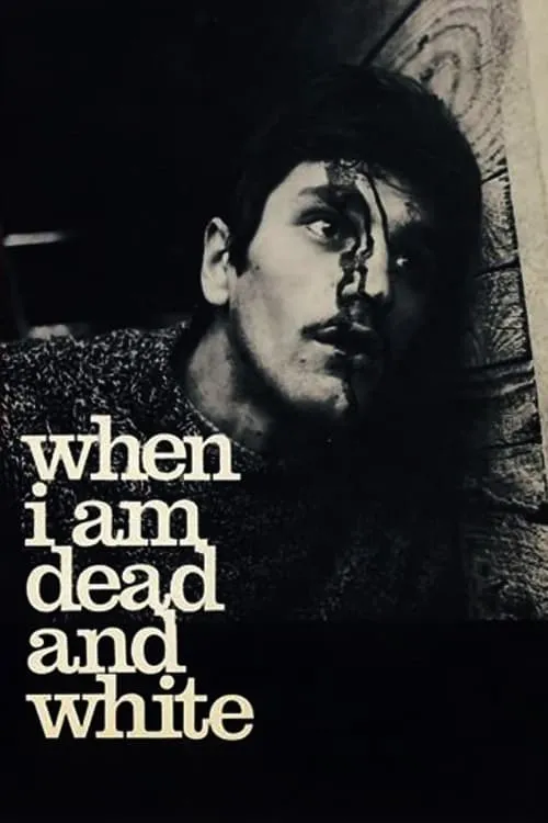 When I Am Dead and White (movie)