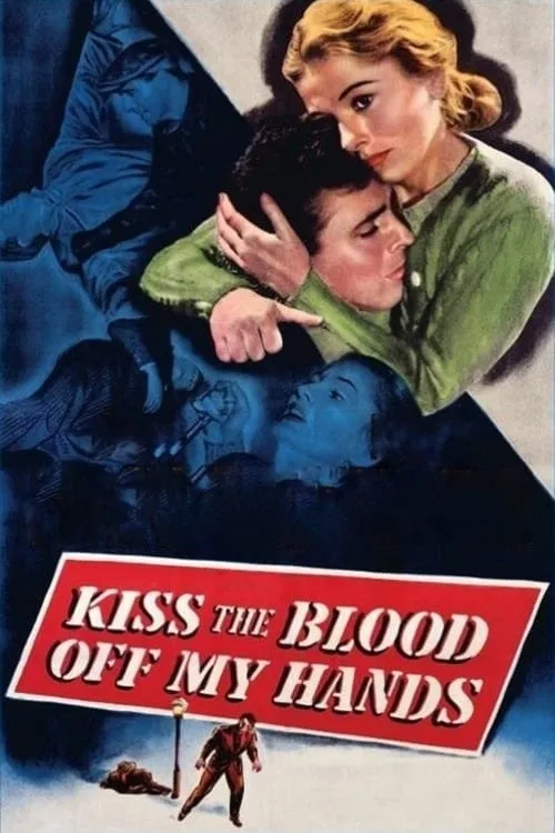 Kiss the Blood Off My Hands (movie)