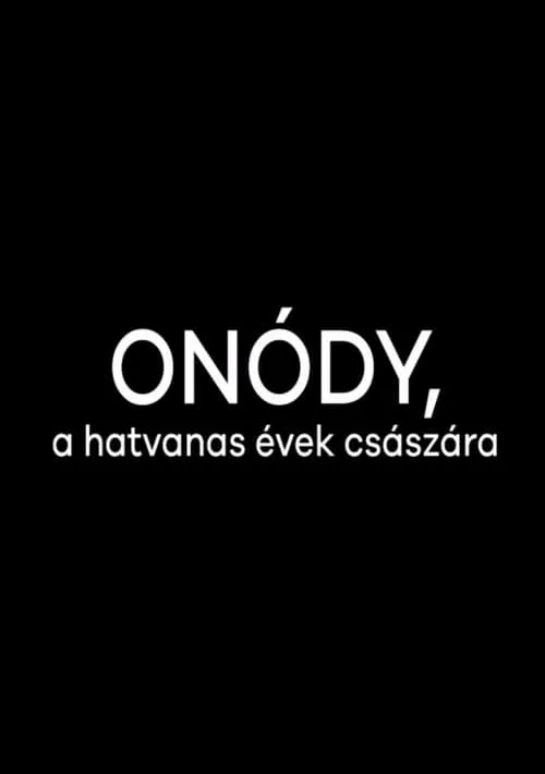 Onódy, a hatvanas évek császára (фильм)