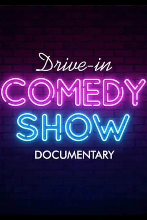 Drive-In Comedy Show: Documentary (movie)