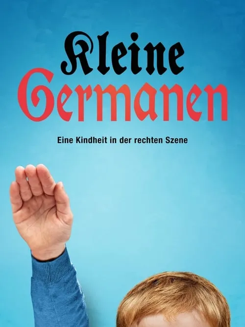 Kleine Germanen - Eine Kindheit in der rechten Szene (фильм)