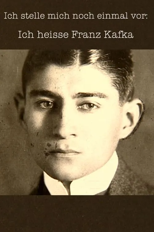 Ich stelle mich noch einmal vor: Ich heiße Franz Kafka (фильм)