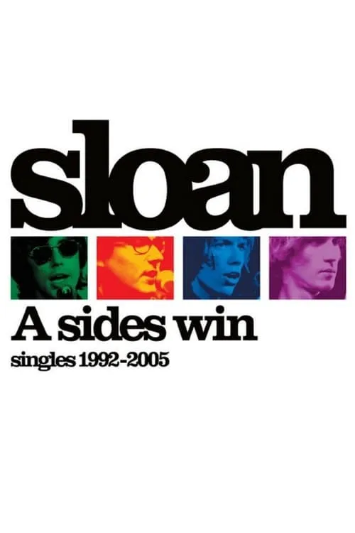 Sloan: A Sides Win - Singles 1992-2005 (movie)