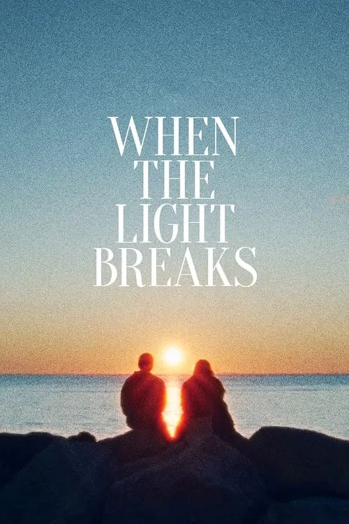 When the Light Breaks (movie)