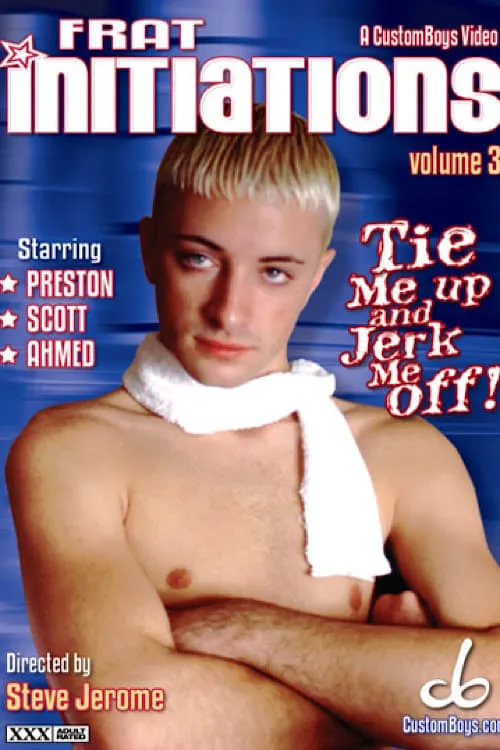 Frat Initiations 3: Tie Me Up, Jerk Me Off (movie)