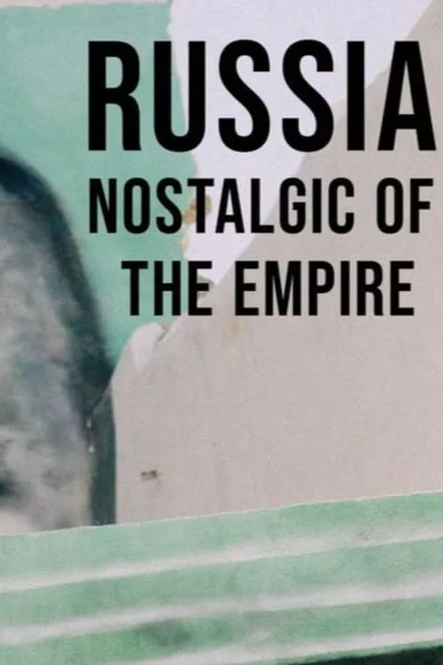 Russia, Nostalgic for the Empire (фильм)