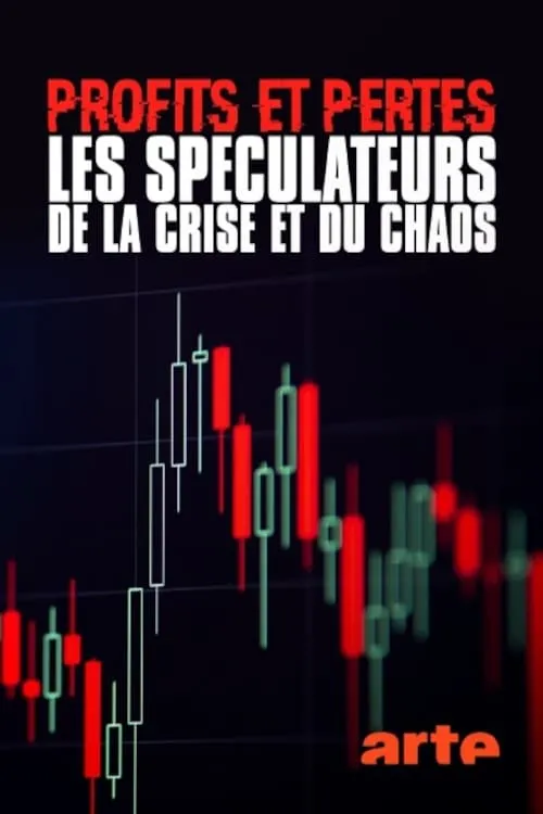 Profits et pertes : enquête sur les spéculateurs de la crise et du chaos (фильм)