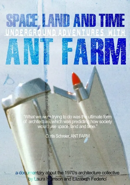 Space, Land and Time: Underground Adventures with Ant Farm (movie)