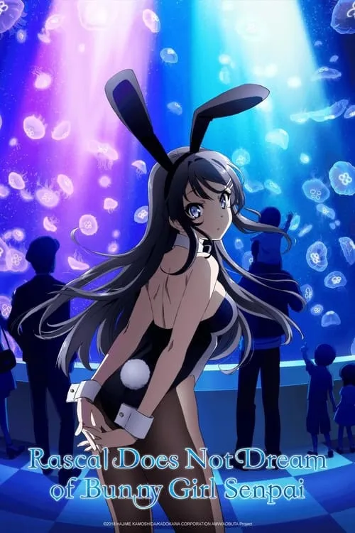 Rascal Does Not Dream of Bunny Girl Senpai (series)