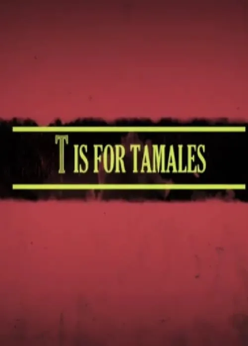 T Is for Tamales (фильм)