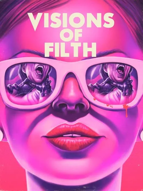 Visions of Filth (фильм)