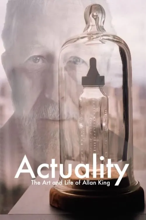 Actuality: The Art and Life of Allan King (фильм)