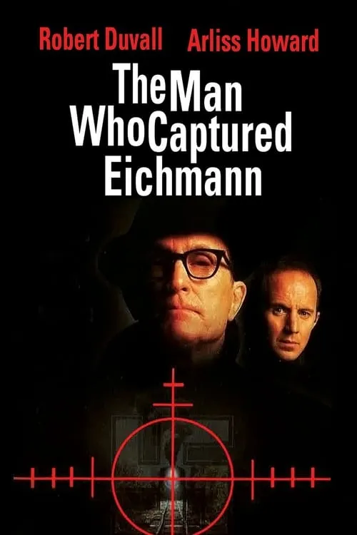 The Man Who Captured Eichmann (сериал)