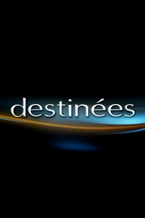 Destinées (series)