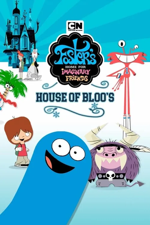 Foster's Home For Imaginary Friends: House of Bloo's (movie)