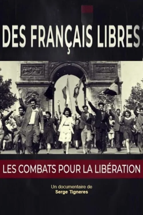 Des Français libres, les combats pour la libération (фильм)