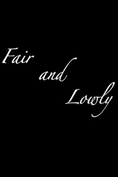 Fair and Lowly (фильм)