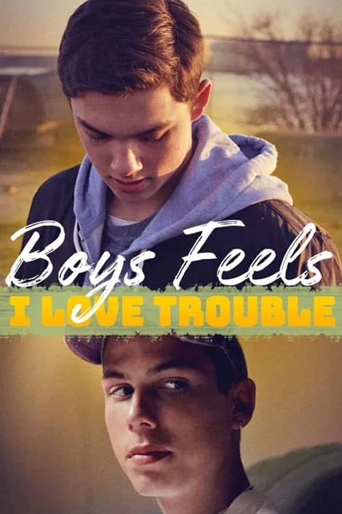 Boys Feels: I Love Trouble (movie)