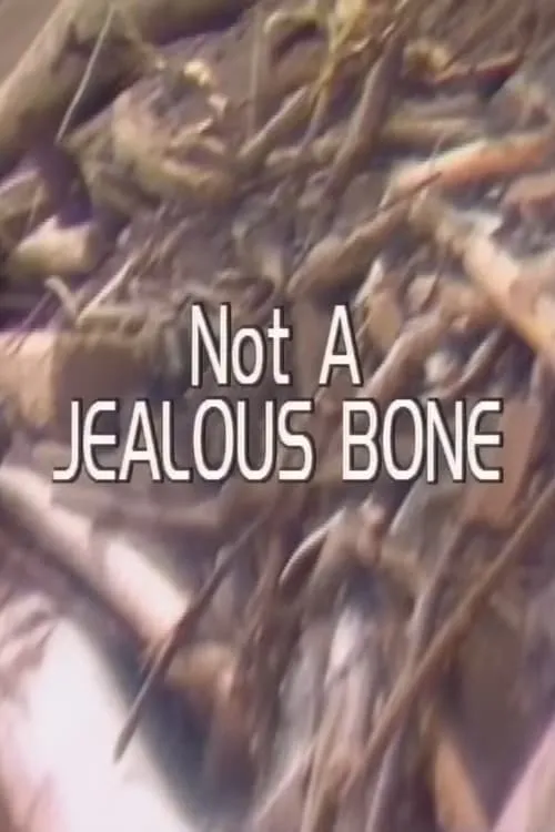 Not a Jealous Bone (movie)